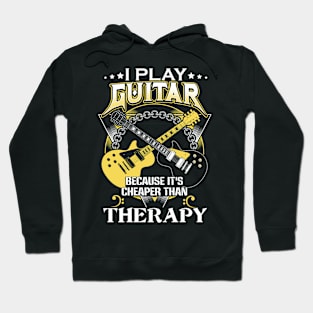 I play guitar because it's cheaper than therapy Hoodie